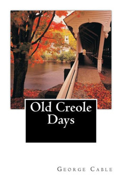 Old Creole Days : 9781492344247