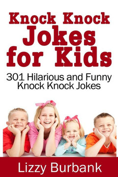 Knock Knock Jokes for Kids: 301 Hilarious and Funny Knock Knock Jokes : 9781492348498