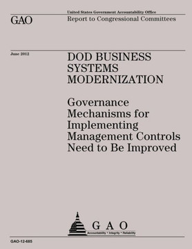 DOD Business Systems Modernization: Governance Mechanisms for Implementing Management Controls Need to Be Improved
