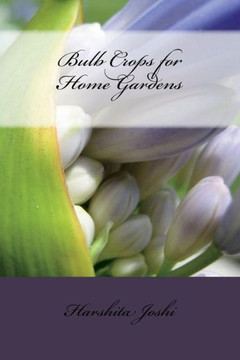 Bulb Crops for Home Gardens Bulb Crops for Home Gardens