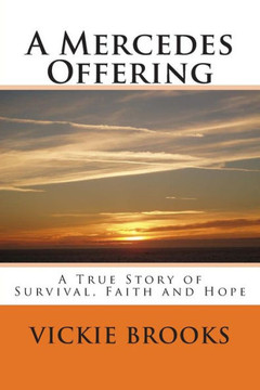 A Mercedes Offering: A True Story of Faith, Love and Hope