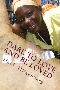 Dare to love and be loved: A 10 day journey that changed my life
