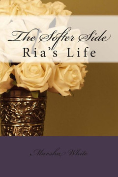 The Softer Side: Ria's Life