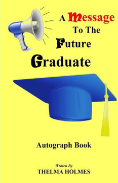 A Message To The Future Graduate