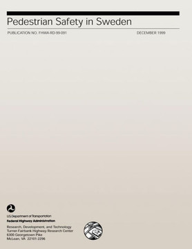 Pedestrian Safety in Sweden: Publication No. FHWA-RD-99-091
