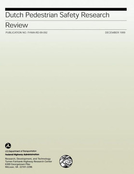 Dutch Pedestrian Safety Research Review: Publication No. FHWA-RD-99-092