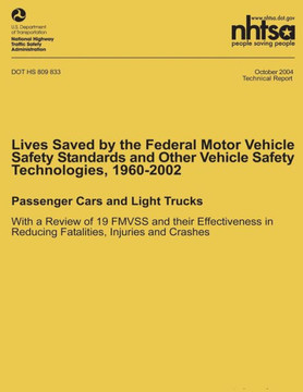 Lives Saved by the Federal Motor Vehicle Safety Standards and Other Vehicle Safety Technologies, 1960-2002: Passenger Cars and Light Trucks with a Rev