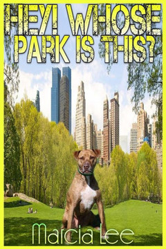 Hey! Whose Park Is This?: A Guide To Off Leash Animal Behaviour At The Dog Park