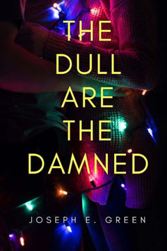 The Dull are the Damned: a play in 12 scenes