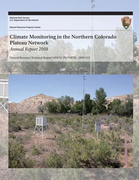Climate Monitoring in the Northern Colorado Plateau Network: Annual Report 2008