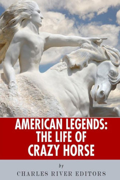 American Legends: The Life of Crazy Horse