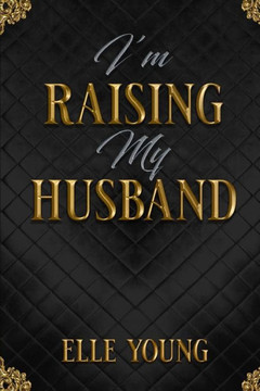 I'm Raising My Husband