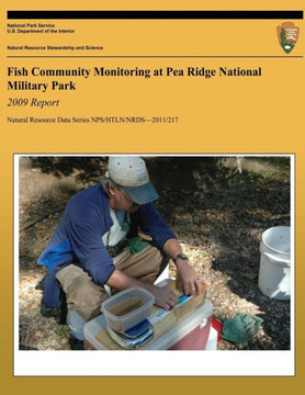 Fish Community Monitoring at Pea Ridge National Military Park: 2009 Report: Natural Resource Report NPS/HTLN/NRDS?2011/217