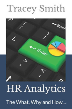 HR Analytics: The What, Why and How...