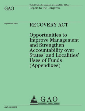 Recovery Act: Opportunities to Improve Management and Strengthen Accountability over States' and Localities' Uses of Funds (Appendix