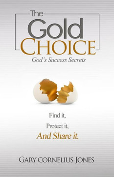 The Gold Choice: God's Success Secrets