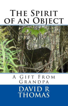 The Spirit of an Object: A Gift From Grandpa