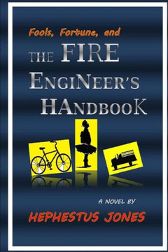 Fools, Fortune, and the Fire Engineer's Handbook