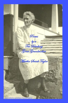 Poems by a Tea Drinking Great Grandmother Poems by a Tea Drinking Great Grandmother