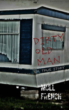 Dirty Old Man: A True Story