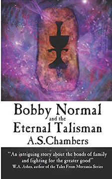 Bobby Normal And The Eternal Talisman