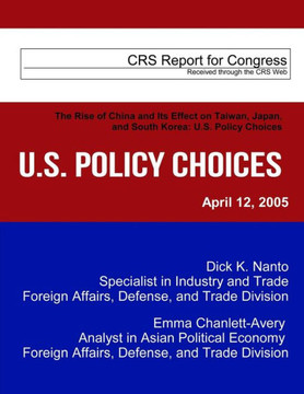 The Rise of China and Its Effect on Taiwan, Japan, and South Korea: U.S. Policy Choices