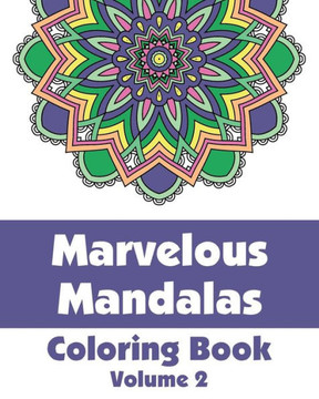 Marvelous Mandalas Coloring Book, Volume 2