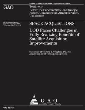 Space Acquisitions - DOD Faces Challenges in Fully Realizing Benefits of Satellite Acquisition Improvements