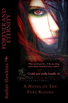 Forever and Eternity: A Novel of The Pure Bloods