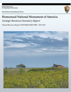 Homestead National Monument of America: Geologic Resources Inventory Report