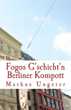 Berliner Kompott: Fogos G'schicht'n - Band 2