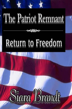 The Patriot Remnant: Return to Freedom