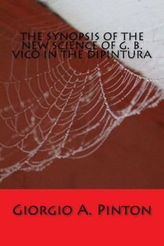 The Synopsis of the New Science of G. B. Vico in the Dipintura The Synopsis of the New Science of G. B. Vico in the Dipintura