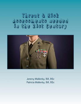 Threat & Risk Assessments needed in the 21st Century