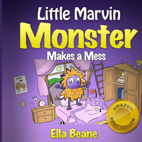 Little Marvin Monster - Makes a Mess: Rhyming Children's Book for Begginers