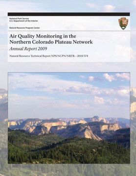 Air Quality Monitoring in the Northern Colorado Plateau Network Annual Report 2009