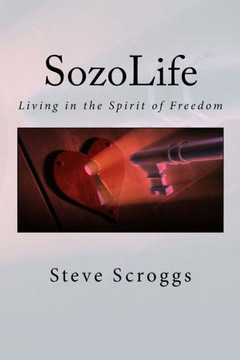 SozoLife: Living in the Spirit of Freedom