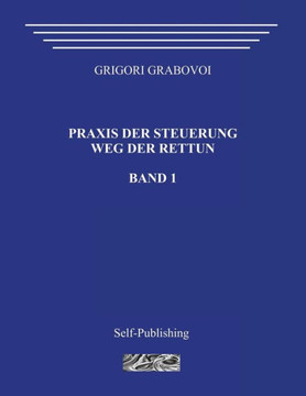 Praxis Der Steuerung. Weg Der Rettun. Band 1.