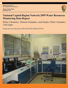 National Capital Region Network 2009 Water Resources Monitoring Data Report: Water Chemistry, Nutrient Dynamics, and Surface Water Dynamics Vital Sign