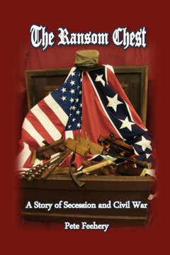 The Ransom Chest: A Story of Secession and Civil War