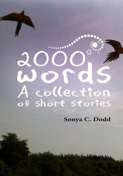 2000 words: A collection of short stories