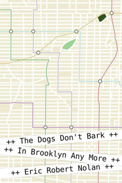 The Dogs Don't Bark in Brooklyn Any More