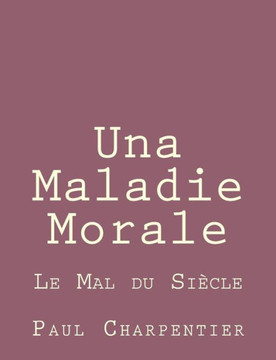 Una Maladie Morale: Le Mal du Siecle