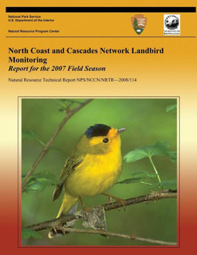 North Coast and Cascades Network Landbird Monitoring: Report for the 2007 Field Season