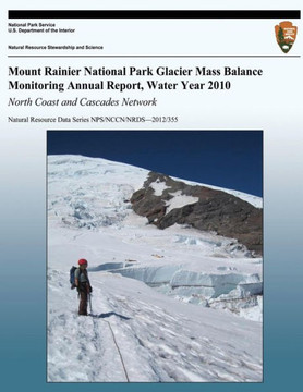 Mount Rainier National Park Glacier Mass Balance Monitoring Annual Report, Water Year 2010: North Coast and Cascades Network