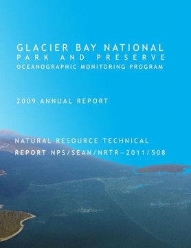 Glacier Bay National Park and Preserve Oceanographic Monitoring Program 2009 Annual Report Natural Resource Technical Report NPS/SEAN/NRTR - 2011/508
