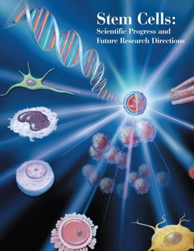 Stem Cells: Scientific Progress and Future Research Directions