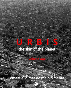 Urbis - The Skin of the Planet: Volume One