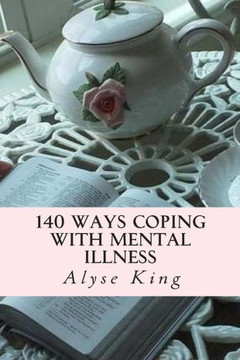 140 Ways Coping with Depression: How A Mother Coped with Stress, Depression and Stigmas