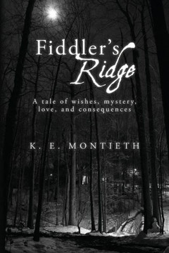 Fiddler's Ridge: A tale of wishes, mystery, love, and consequences